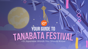 Tanabata Festival Guide +15 Japanese Words You Should Know