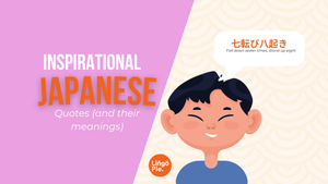 18 Inspirational Japanese Quotes And Their Meanings