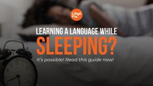 Can You Learn a Language While Sleeping? A Comprehensive Guide