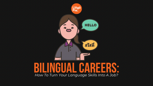 Bilingual Careers: How To Turn Your Language Skills Into A Job?