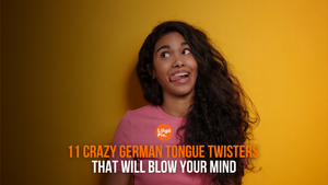 11 Crazy German Tongue Twisters That Will Blow Your Mind