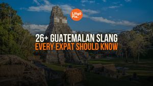 26+ Easy Guatemalan Slang Every Expat Should Know