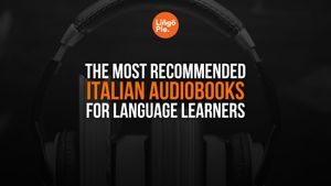 6 Best Italian Audiobooks for Language Learners