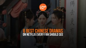 6 Best Chinese Dramas On Netflix Every Fan Should See
