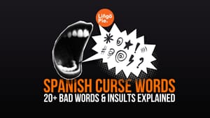 Spanish Curse Words: 20+ Bad Words & Insults Explained
