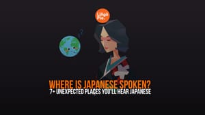 Where Is Japanese Spoken? 7+ Unexpected Places You’ll Hear Japanese