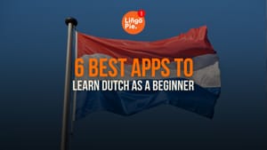 6 Best Apps To Learn Dutch As A Total Beginner