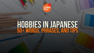 Hobbies In Japanese: 50+ Words, Phrases, And Tips [2025]
