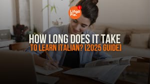 How Long Does It Take To Learn Italian? [2025 Guide]