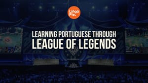 How to Learn Portuguese Through League of Legends [2025 Guide]