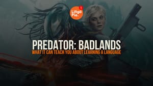 What Predator: Badlands Can Teach You About Learning a Language [2025]
