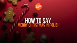 How to Say Merry Christmas In Polish: 15+ Useful Greetings And Words You Need To Know