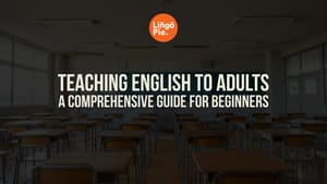 How to Teach English to Adults: A Guide For Beginners