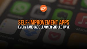 6 Best Self-Improvement Apps Every Language Learner Should Have