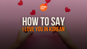 How To Say “I Love You” In Korean [Guide]