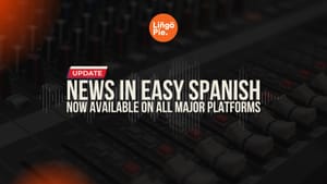 Lingopie Launches News In Easy Spanish on All Major Platforms