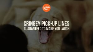 100 Cringey Pick-up Lines Guaranteed To Make You Laugh