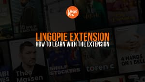 How To Learn A Language With The Lingopie Extension