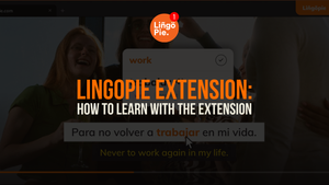 How To Learn A Language With The Lingopie Extension