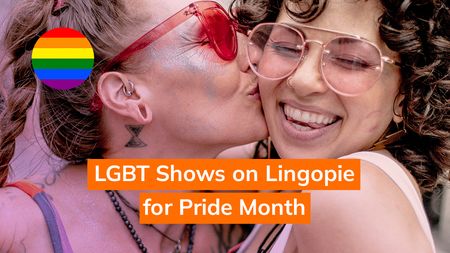 LGBT Shows on Lingopie for Pride Month
