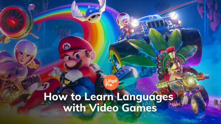 How to Learn Languages with Video Games