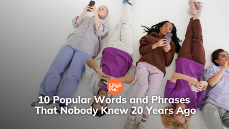 10 Popular Words and Phrases That Nobody Knew 20 Years Ago