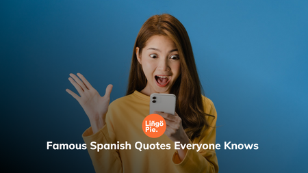 Famous Spanish Quotes Everyone Knows Translated to English & Their Meaning