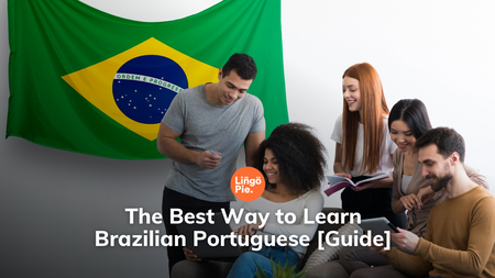 The Best Way to Learn Brazilian Portuguese [Guide]