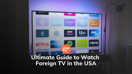 How to Watch Foreign TV in the USA [ Ultimate 2023 Guide]