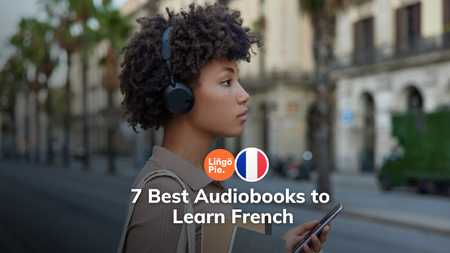 7 Best Audiobooks to Learn French