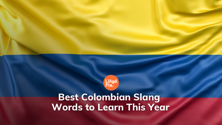 21 Best Colombian Slang Words to Learn This Year