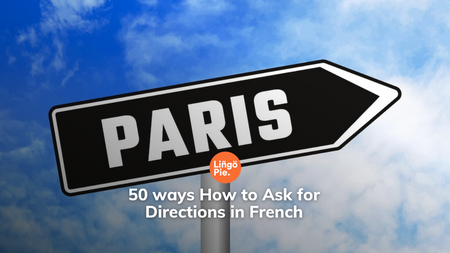 50 ways How to Ask for Directions in French