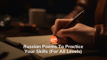 Russian Poems To Practice Your Skills (For All Levels)