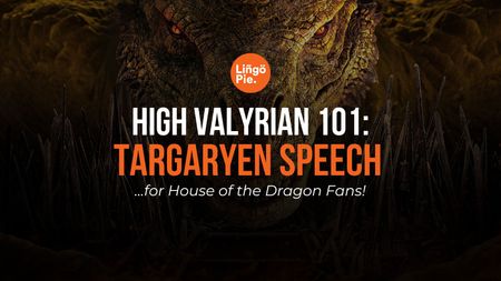 High Valyrian 101: Targaryen Speech for House of the Dragon Fans