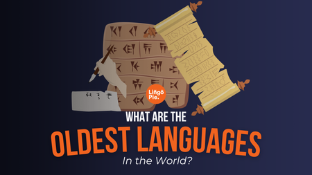 What Are the Oldest Spoken Languages in the World?