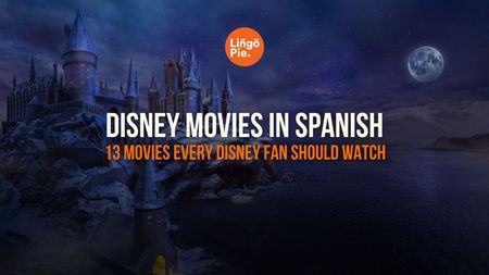 13 Best Disney Movies In Spanish Every Learner Should Watch