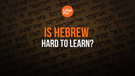 Is Hebrew Hard To Learn?