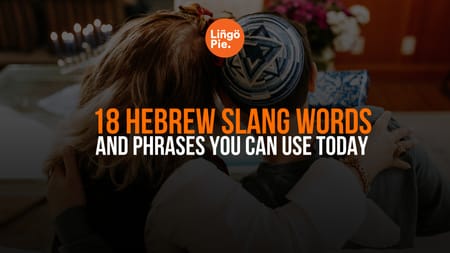 18 Hebrew Slang Words And Phrases You Can Use Today