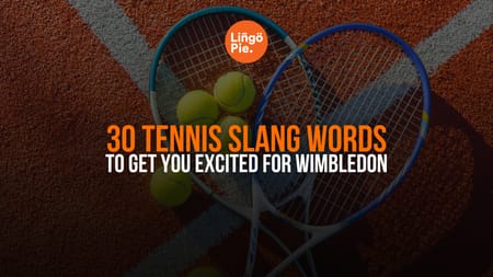 30 Tennis Slang Words To Get You Excited For Wimbledon
