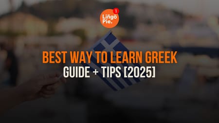 What Is The Best Way To Learn Greek? Guide + Tips [2025]