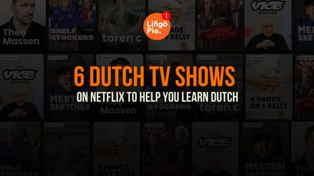 6 Dutch TV Shows On Netflix To Help You Learn Dutch