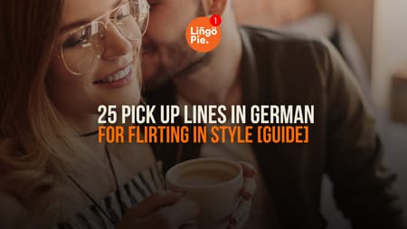 25 Pick Up Lines In German For Flirting In Style [Guide]