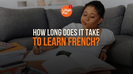 How Long Does It Take To Learn French? Stats And Tips For Beginners [2025]