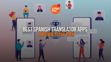 9 Best Spanish Translator Apps And How To Use Them [2025]