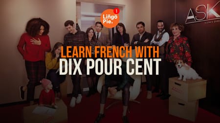 Learn French with Dix pour Cent | Netflix