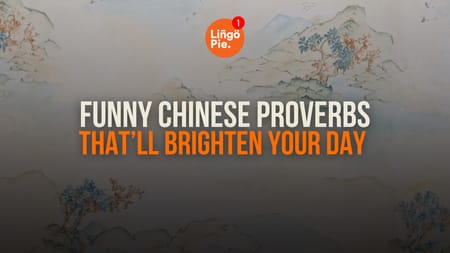 9 Funny Chinese Proverbs That’ll Brighten Your Day [Guide]