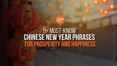 9+ Must-Know Chinese New Year Phrases for Prosperity and Happiness