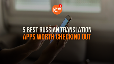 5 Best Russian Translation Apps Worth Checking Out