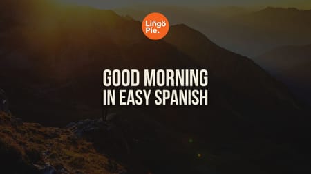 Good Morning In Spanish