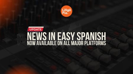 Lingopie Launches News In Easy Spanish